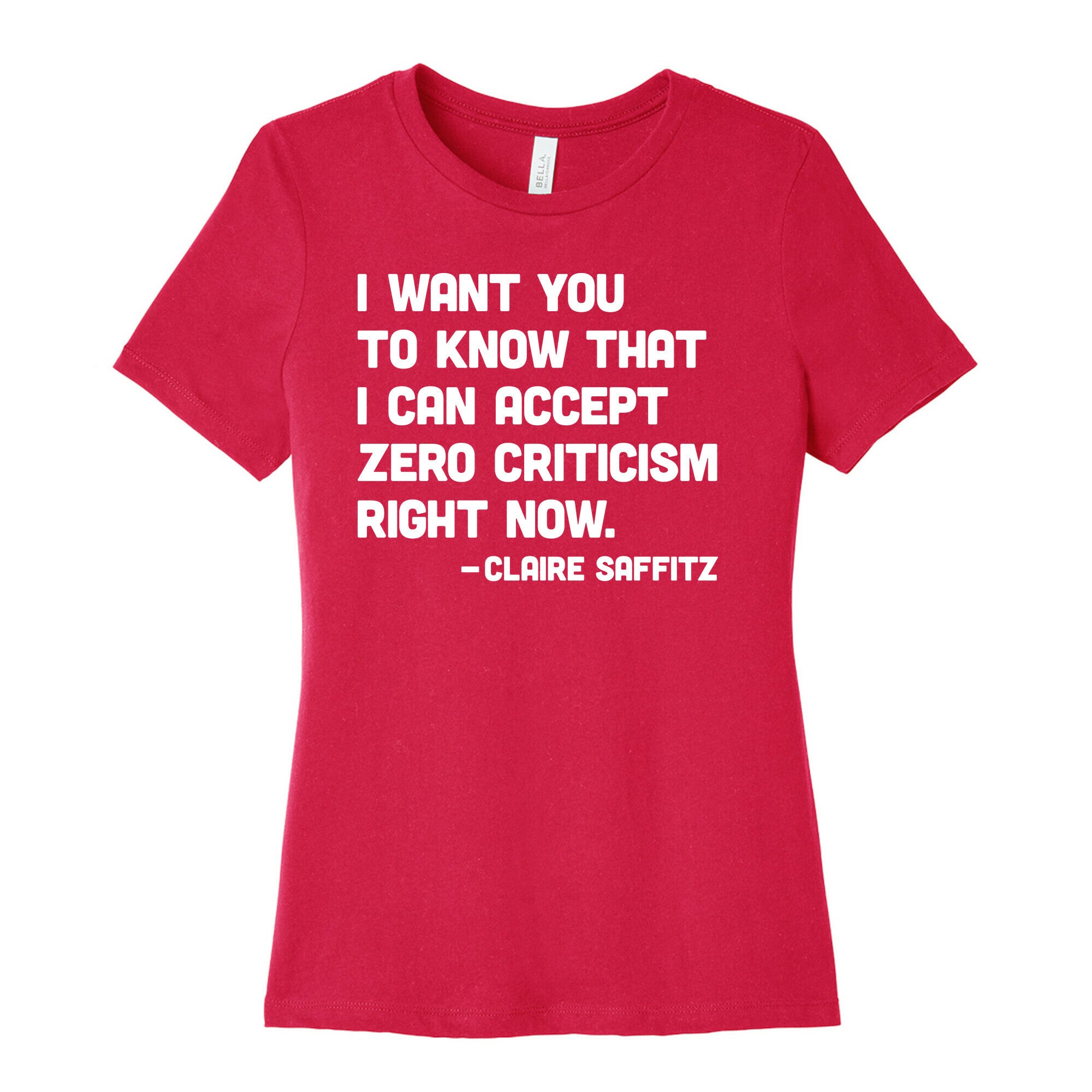 I Want You To Know I Can Accept Zero Criticism Right Now (Claire Saffitz) Women's Cotton Tee